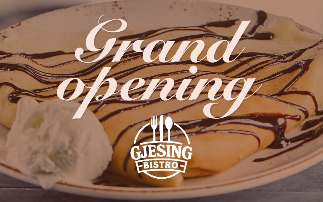 GRAND OPENING GJESING BISTRO