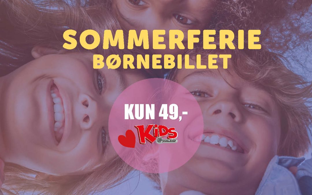 SOMMERFERIE BØRNEBILLET